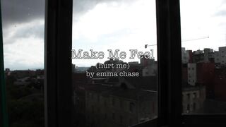Emma Choice - Make Me Feel Hurt Me